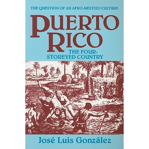 Puerto Rico: The Four-Storeyed Country and Other Essays