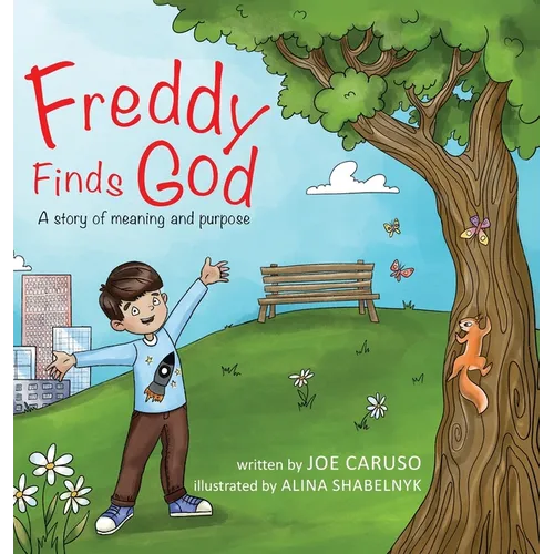 Freddy Finds God: A story of meaning and purpose