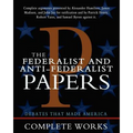 The Federalist and Anti-Federalist Papers