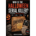 Who Is The Halloween Serial Killer?: The 3,000-Suspect Murder Mystery Puzzle Book for Adults - A Dark Whodunit Detective Challenge Featuring Disturbin