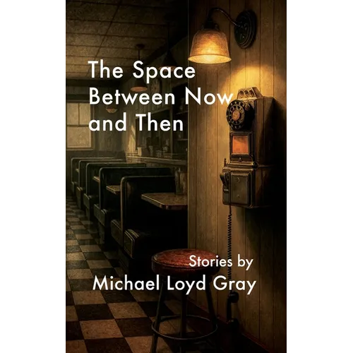 The Space Between Now and Then