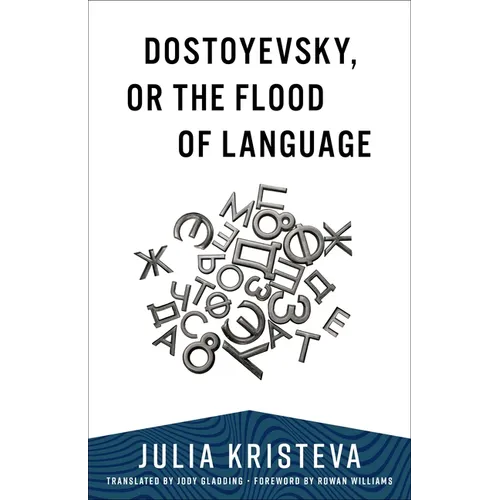 Dostoyevsky, or the Flood of Language