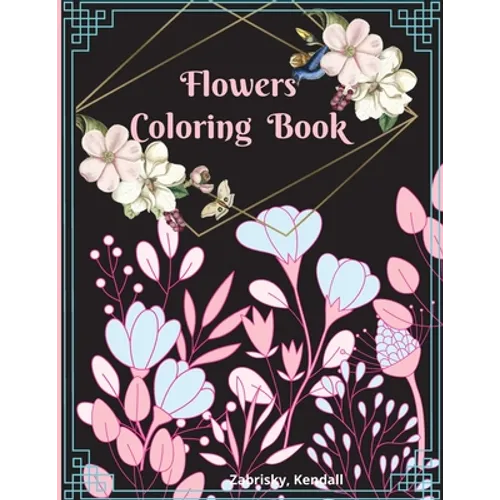 Flowers Coloring Book: Large Print with Beautiful Flowers for Relaxation