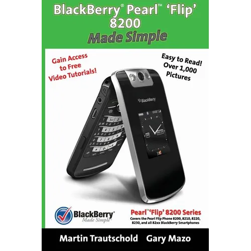 BlackBerry(r) Pearl(tm) 'Flip' 8200 Made Simple
