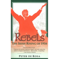 Rebels: The Irish Rising of 1916