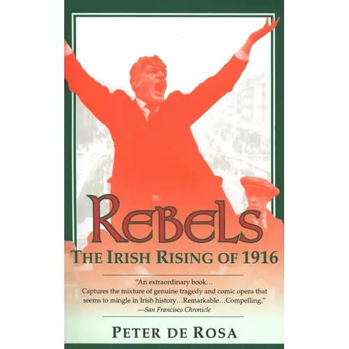 Rebels: The Irish Rising of 1916