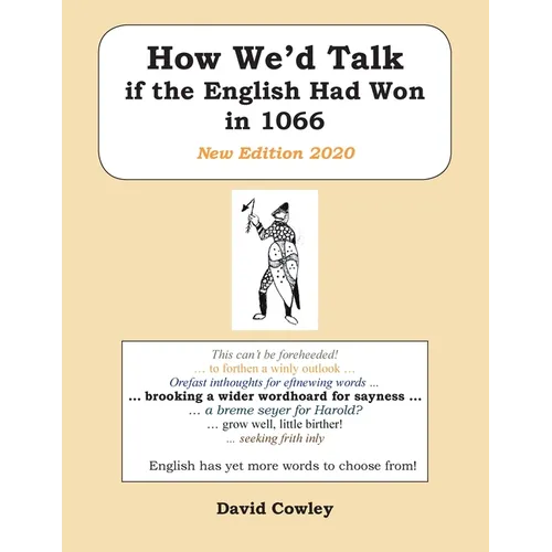 How We'd Talk if the English Had Won in 1066: New Edition 2020