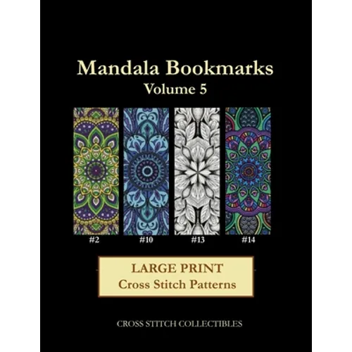 Mandala Bookmarks Volume 5: Large Print Cross Stitch Patterns