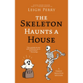 The Skeleton Haunts a House