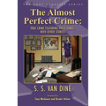 The Almost Perfect Crime: True Crime Featuring Philo Vance, With Other Stories