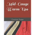 Mid-Gauge Warm Ups