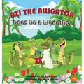 Azi The Alligator Goes To A Wedding: Goes To A Wedding