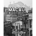 Macau in Black and White: A Photographic Exploration