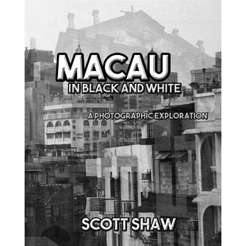 Macau in Black and White: A Photographic Exploration