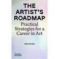 The Artist's Roadmap: Practical Strategies for a Career in Art