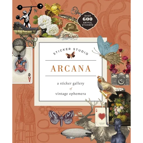 Sticker Studio: Arcana: A Sticker Gallery of Vintage Ephemera
