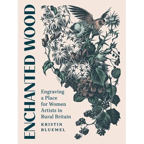 Enchanted Wood: Engraving a Place for Women Artists in Rural Britain