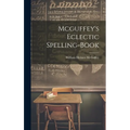 Mcguffey's Eclectic Spelling-Book
