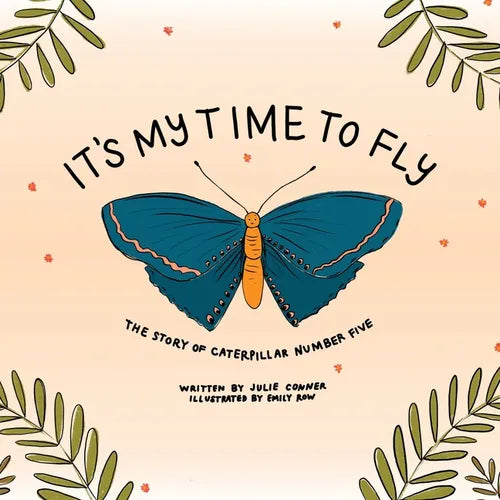It's My Time to Fly: The Story of Caterpillar Number Five