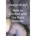 How to Crochet with the Basic Stitches