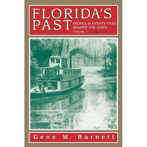 Florida's Past, Vol 3: People and Events That Shaped the State