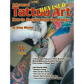 Advanced Tattoo Art - REVISED: How-To Secrets from the Masters