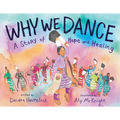 Why We Dance: A Story of Hope and Healing