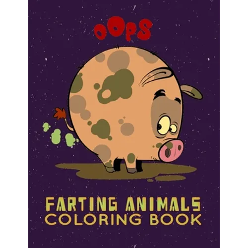 farting animals coloring book: The Farting Animals Coloring Book, An Adult, kids Coloring Book for Animal Lovers for Stress Relief & Relaxation