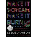 Make It Scream, Make It Burn: Essays