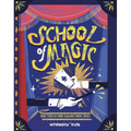 School of Magic: More Than 50 Mind-Blowing Magic Tricks