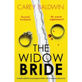 The Widow Bride: A totally addictive psychological thriller with a heart-pounding twist