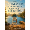 The Summer Lake Pleasant Changed Everything