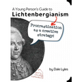 A Young Person's Guide to Lichtenbergianism: Procrastination as a Creative Strategy
