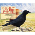 The Crow and the Pitcher: A Retelling of Aesop's Fable