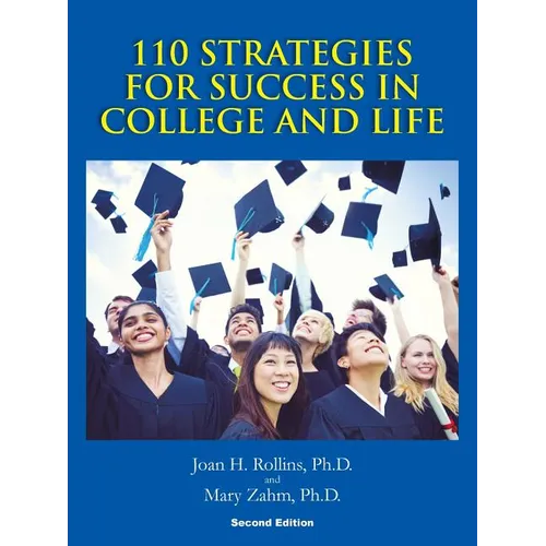 110 Strategies For Success In College And Life: Second Edition