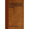 Perspective Made Easy - A Step-By-Step Method for Learning the Basis of Drawing