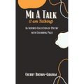 Mi A Talk (I Am Talking): An Inspired Collection of Poetry with Colouring Pages