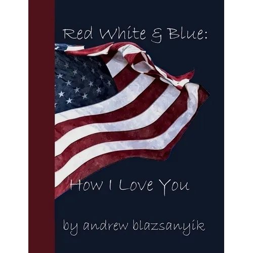 Red White & Blue: How I Love You