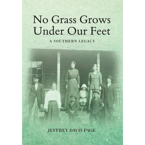 No Grass Grows Under Our Feet: A Southern Legacy