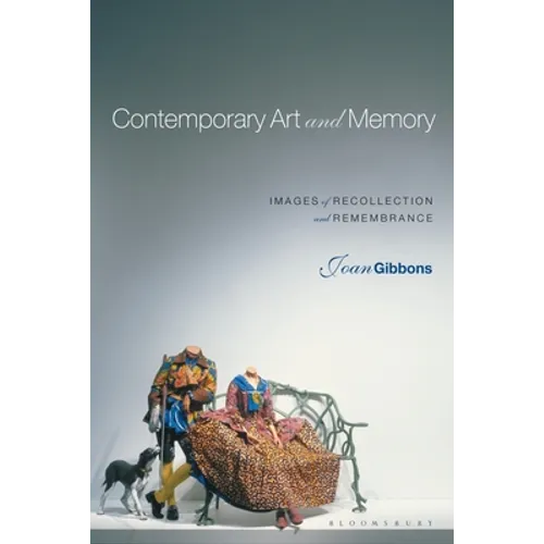 Contemporary Art and Memory: Images of Recollection and Remembrance