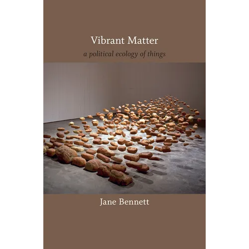 Vibrant Matter: A Political Ecology of Things
