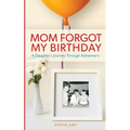 Mom Forgot My Birthday