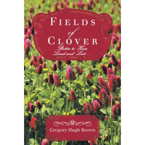 Fields of Clover: Better to Have Loved and Lost...