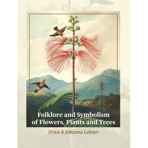 Folklore and Symbolism of Flowers, Plants and Trees