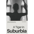 A Tiger in Suburbia