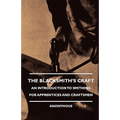 The Blacksmith's Craft - An Introduction to Smithing for Apprentices and Craftsmen