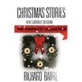 Christmas Stories: In the Tradition of Rod Serling: The Complete Collection