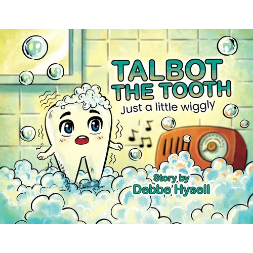 Talbot the Tooth: Just a Little wiggly