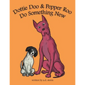 Dottie Doo & Pepper Roo Do Something New