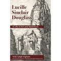 Lucille Sinclair Douglass: A Life of Art and Adventure